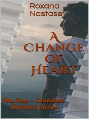 cover image of A Change of Heart (MacKay--Canadian Detectives, #3)